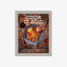 Front cover of cook it wild book on a whte background