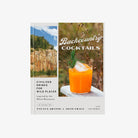 Backcountry Cocktails: Civilized Drinks for Wild Places - Addison West 