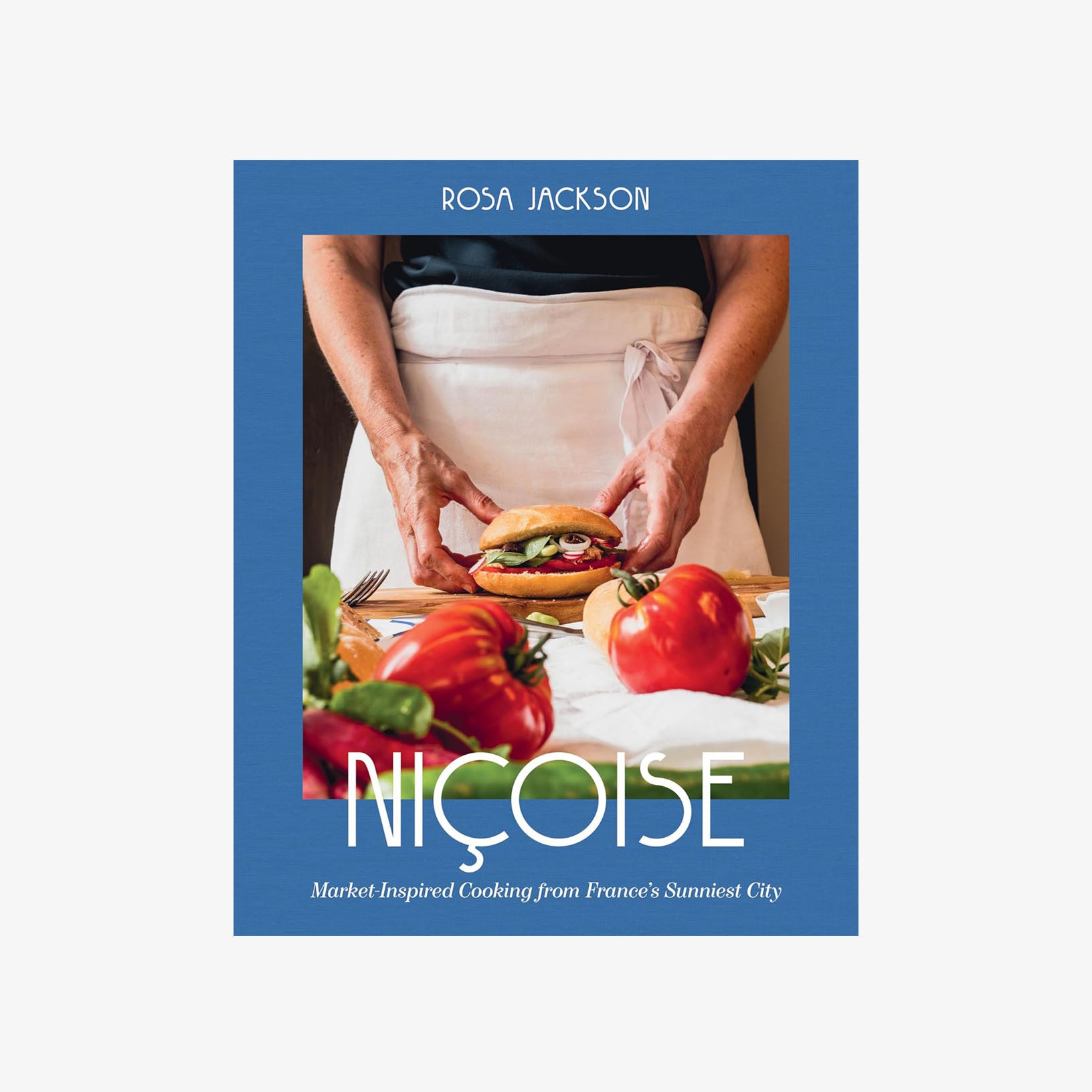 Nicoise: Market Inspired Cooking from France's Sunniest City - Addison West 