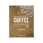 The World Atlas of Coffee: From Beans to Brewing - Addison West 