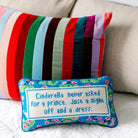 Cinderella Never Asked Needlepoint Pillow - Addison West 